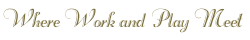 where_work_and_play_meet_0
